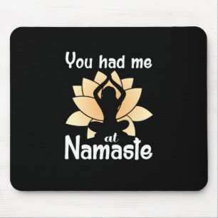 Yoga Lover You Had Me At Namaste Mouse Mat