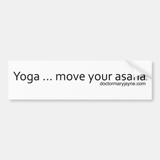 Yoga..Move Your Asana Bumper Sticker (Front)