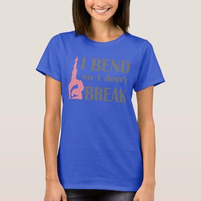 Yoga Muscle Tee "I Bend so I don't Break" (Front)