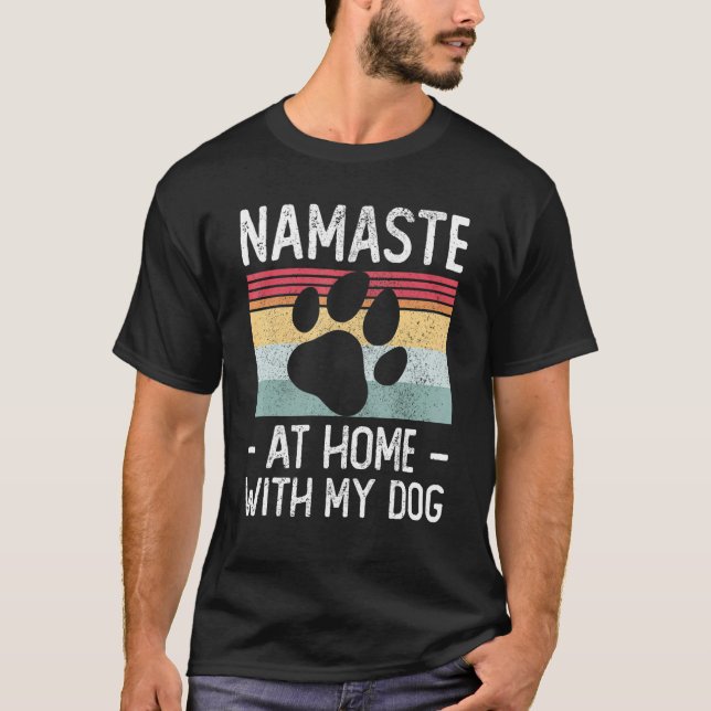 Yoga Namaste Home With My Dog  1 T-Shirt (Front)