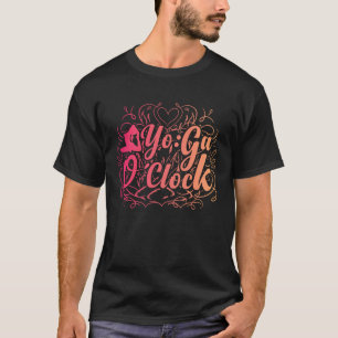YOGA O'Clock Funny Yoga  1 T-Shirt