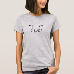 yoga o'clock time for yoga funny gym humour design T-Shirt