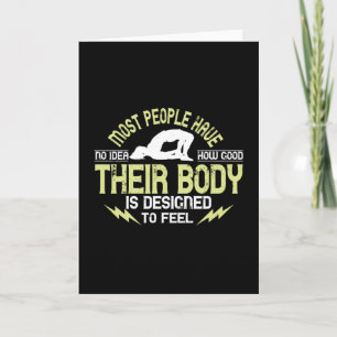 Yoga - People Have No Idea How Good Their Body Is Card
