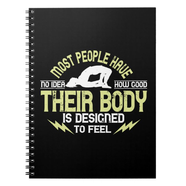 Yoga - People Have No Idea How Good Their Body Is Notebook (Front)