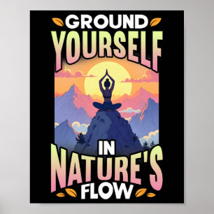 Yoga Pose Nature Ground Yourself In Nature's Flow Poster