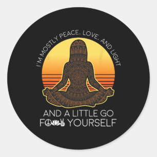 Yoga Shirt Mostly Peace Love And Light And A Littl Classic Round Sticker
