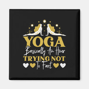 Yoga Sically An Hour Trying Not To Fart Yoga Lover Magnet