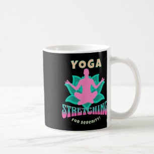 Yoga Stretching Serenity Calm Lotus Lance Energy  Coffee Mug