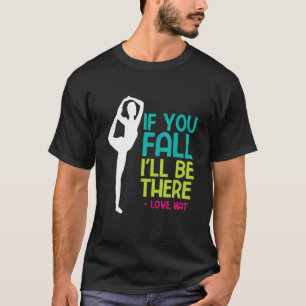 Yoga Teacher Quote For A Yogi Yoga 3 T-Shirt