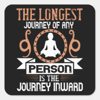 Yoga -  The Longest Journey Is The Journey Inward