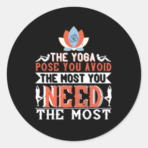 Yoga - The Yoga Pose You Avoid You Need Most Classic Round Sticker