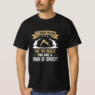 Yoga Through Your Body You Are A Spark Of Divinity T-Shirt