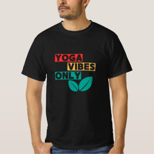 Yoga Vibes Only – Minimalist Yoga Quote T-Shirt 