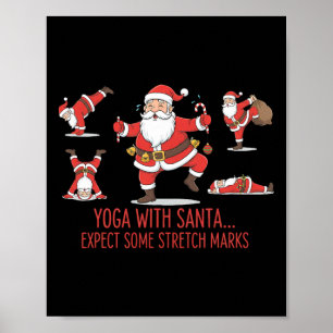 Yoga With Santa Expect Some Stretch Marks Christma Poster