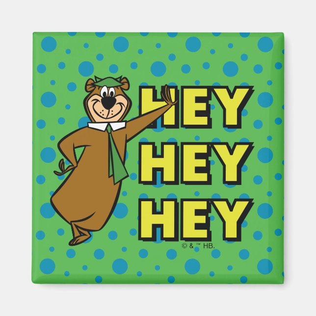 Yogi Bear Hey Hey Hey Magnet (Front)