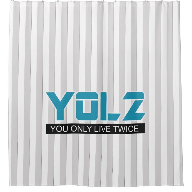 YOL2 You Only Live Twice Quote Blue on any Colour Shower Curtain (Front)
