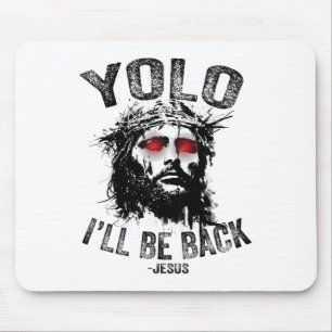 Yolo I’ll Be Back Jesus Resurrection Christians Fu Mouse Mat