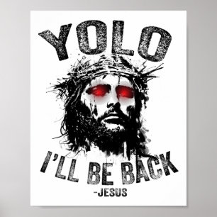 Yolo I’ll Be Byck Jesus Resurrection Christians Fu Poster