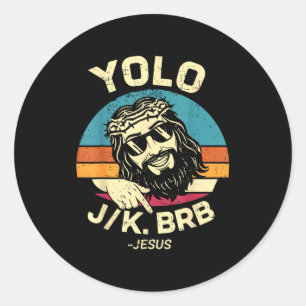 Yolo jk brb easter day resurrection christian jesu classic round sticker