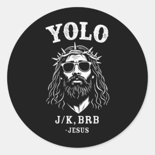 Yolo Jk Brb Funny Jesus For Christian Easter Classic Round Sticker