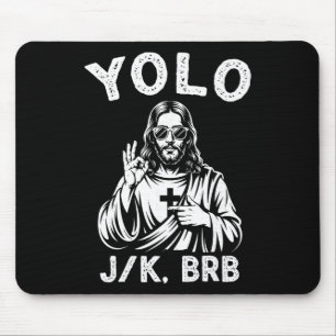 Yolo Jk Brb Jesus Christian For Men Women Boys Eas Mouse Mat