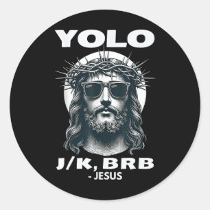 Yolo Jk Brb Jesus Cool Easter Day  Classic Round Sticker