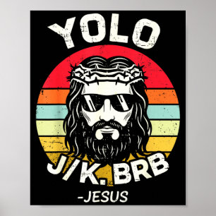 Yolo jk brb jesus easter day funny resurrection poster