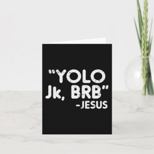 Yolo Jk Brb Jesus Fun Easter Christians Catholic G Card