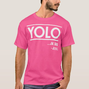 Yolo Jk Brb Jesus Funny Christian T-Shirt