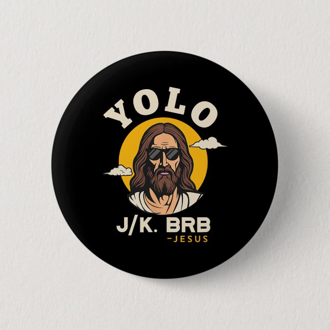 Yolo Jk Brb Jesus Funny Easter Christian Faith Des 6 Cm Round Badge (Front)