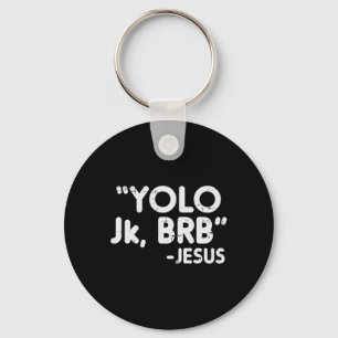 Yolo Jk Brb Jesus Funny Easter Christians Catholic Key Ring