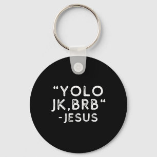 Yolo Jk Brb Jesus Funny Easter Day Bible Vintage C Key Ring