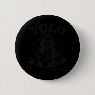 Yolo Jk BRB Jesus Funny Easter Day Ressurection 6 Cm Round Badge