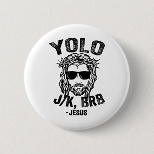 Yolo Jk Brb Jesus Funny Easter Day Ressurection Ch 6 Cm Round Badge
