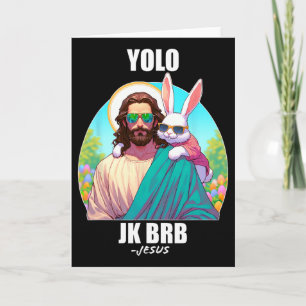 Yolo Jk Brb Jesus Funny Easter Day Ressurection Ch Card