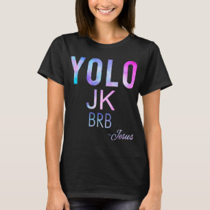 Yolo Jk Brb Jesus Funny Easter Day Total Solar Ecl T-Shirt