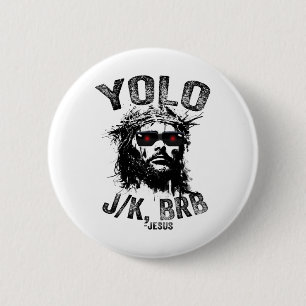 Yolo Jk Brb Jesus Resurrection Christians Funny Ea 6 Cm Round Badge