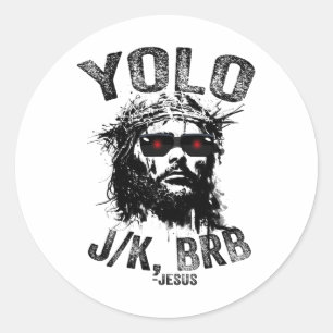 Yolo Jk Brb Jesus Resurrection Christians Funny Ea Classic Round Sticker