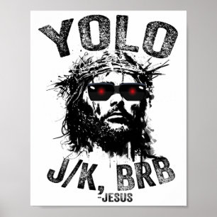Yolo Jk Brb Jesus Resurrection Christians Funny Ea Poster