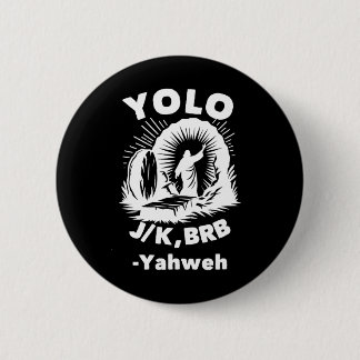 Yolo Jk Brb Jesus Yahweh Resurrection Christian Ea 6 Cm Round Badge