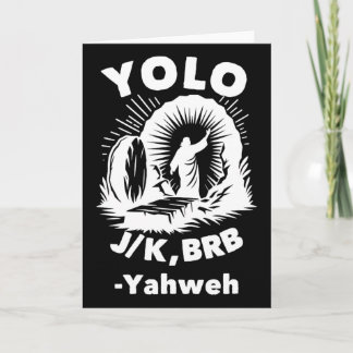 Yolo Jk Brb Jesus Yahweh Resurrection Christian Ea Card