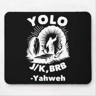 Yolo Jk Brb Jesus Yahweh Resurrection Christian Ea Mouse Mat