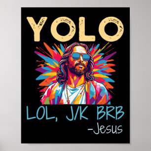 Yolo Lol Jk Brb Jesus Easter Christmas Funny Relig Poster
