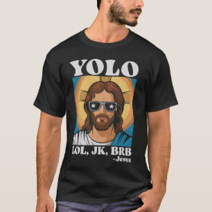 YOLO LOL JK BRB Jesus Funny Easter T-Shirt