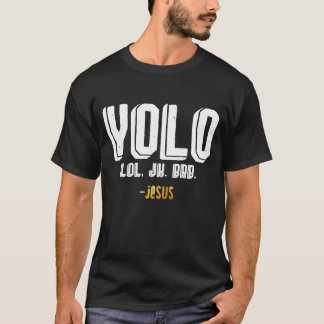 Yolo LOL JK BRB Jesus T-Shirt