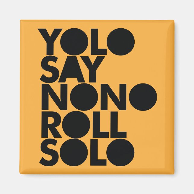 YOLO Roll Solo Filled Magnet (Front)