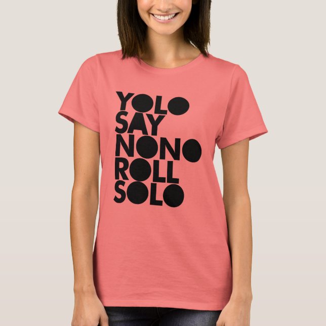 YOLO Roll Solo Filled T-Shirt (Front)
