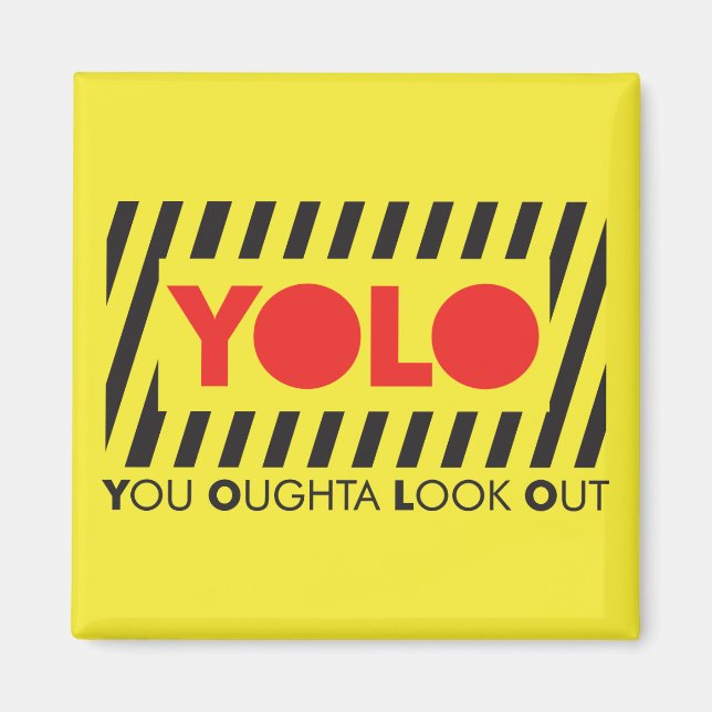 YOLO w/ Red Caution Magnet (Front)