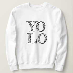 YOLO You Live Only Once Lettering Womens, Mens Sweatshirt