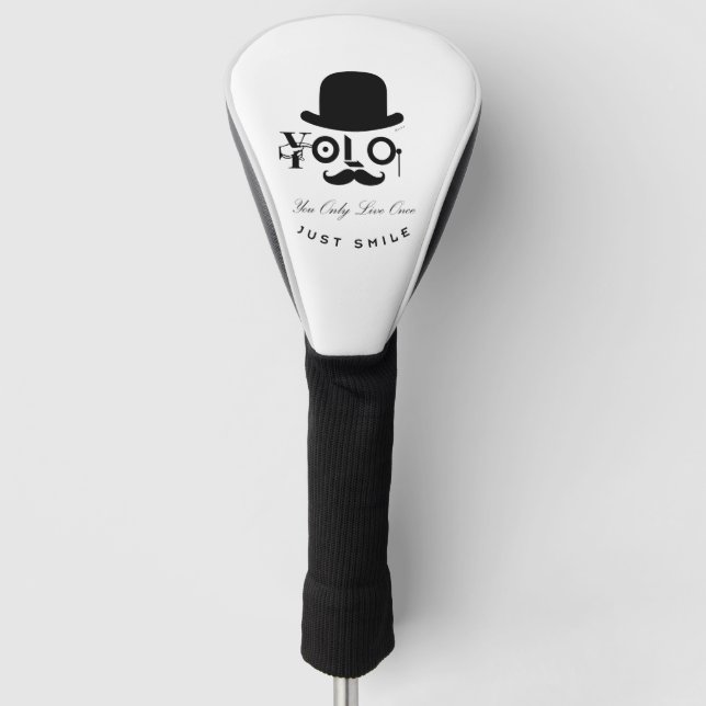 YOLO : You Only Live Once - Just Smile! Golf Head Cover (Front)